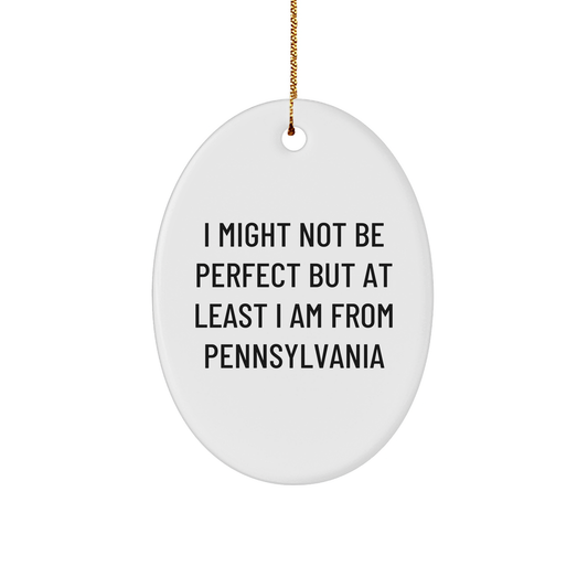 Pennsylvania Proud Oval Ornament, Funny Quote Gifts from Friends and Family, Christmas Unique Presents - Image 1