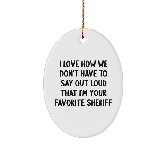 Funny Sheriff Oval Ornament Gifts from Friends to Sheriff Christmas Unique Sheriff Sheriff Gifts - Image 1