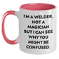 Welder Humor Gifts from Friends - Two Tone Coffee Mug for Men, I'm Not a Magician, Funny Quote for Father's Day, Gifts for Him - Main
