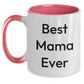 Funny Two Tone Coffee Mugs with Best Mama Ever Quote, Gifts from Family for Mama, Unique Father's Day Unique Gifts for Her - Main