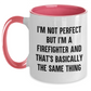 Firefighter Humor Two Tone Coffee Mug, Funny Gifts from Friends to Firefighters, Graduation Unique Gifts for Men, 'I'm Not Perfect But I'm A Firefighter And That's Basically The Same Thing' Quote - Main
