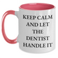 Funny Dentist Gifts from Mom to Her Favorite Dentist Two Tone Coffee Mug - 'Keep Calm And Let The Dentist Handle It' for Mother's Day - Main