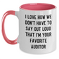 Funny Auditor Gifts from Friends for Graduation with Two Tone Coffee Mug - 'I Love How We Don't Have To Say Out Loud That I'm Your Favorite Auditor' Mugs for Men and Women - Main