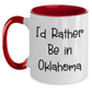 Funny Oklahoma Gifts for Him from Friends, I'd Rather Be In Oklahoma Two Tone Coffee Mug, Father's Day Unique Ideas - Main