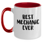 Funny Mechanic Gifts from Friends and Family - Best Mechanic Ever Two Tone Coffee Mug, Mother's Day Unique Gifts - Main