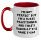 Funny Nurse Practitioner Gifts - I'm Not Perfect But I'm A Nurse Practitioner And That's Basically The Same Thing Two Tone Coffee Mug, Graduation Unique Gifts from Friends to Nurse Practitioner - Main