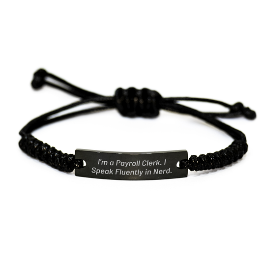 Funny Payroll Clerk Gifts - 'I'm A Payroll Clerk. I Speak Fluently In genius.' Rope Bracelet for Mother's Day, Adjustable Black Stainless Steel with Interlaced Rope, Gifts from Men to Payroll Clerk - Image 1