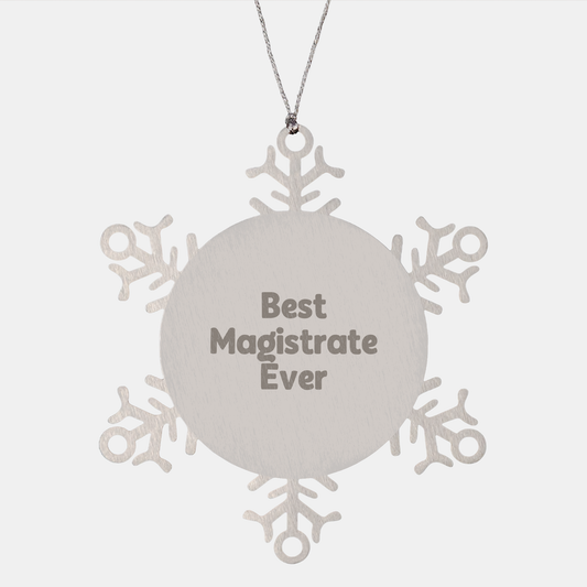 Funny Best Magistrate Ever Snowflake Ornament Gifts from Friends to Magistrate for Christmas - Image 1