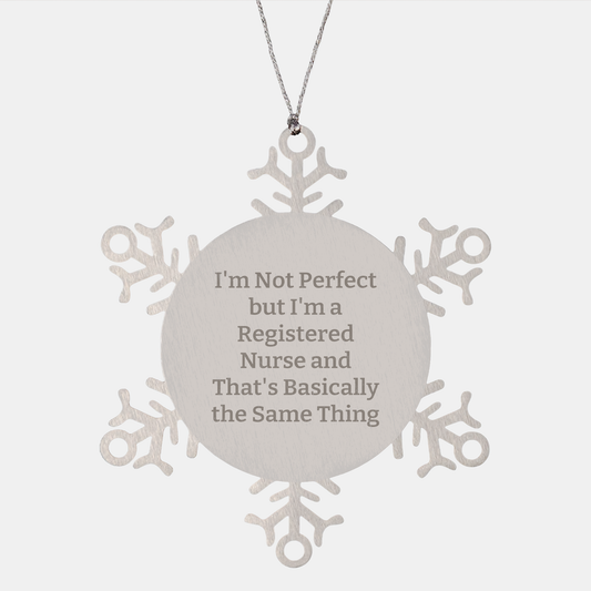 Funny Registered Nurse Quote Snowflake Ornament Gifts from Friends for Christmas - Image 1