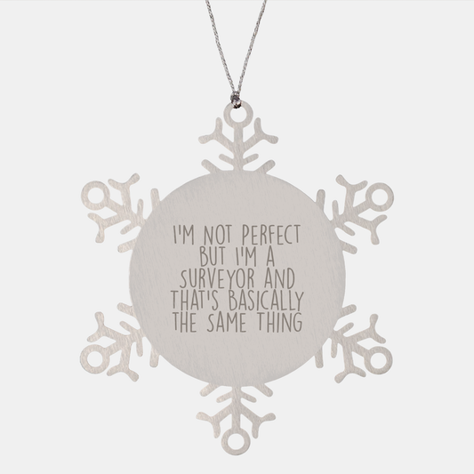 Surveyor Snowflake Ornament, Funny Gift from Friends, 'I'm Not Perfect But I'm A Surveyor And That's Basically The Same Thing', Christmas Unique Gifts for Men, Women, or Coworkers - Image 1