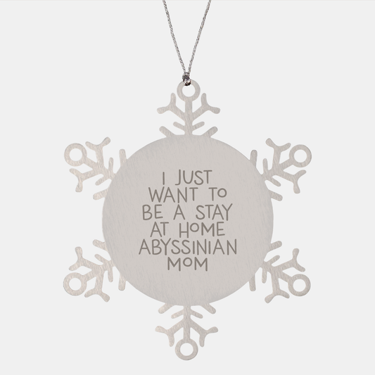 Funny Abyssinian Cat Gifts | Stay At Home Abyssinian Mom Snowflake Ornaments | Unique Christmas Unique Gifts for Cat Lovers | Cute Shatterproof Steel Xmas Gifts from Cat Mom to Cat Dad - Image 1