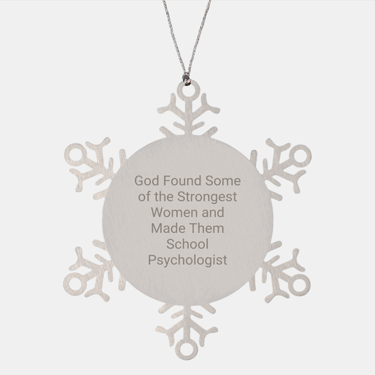 Funny School Psychologist Gifts from God's Strong Women - Snowflake Ornament for Christmas - Image 1
