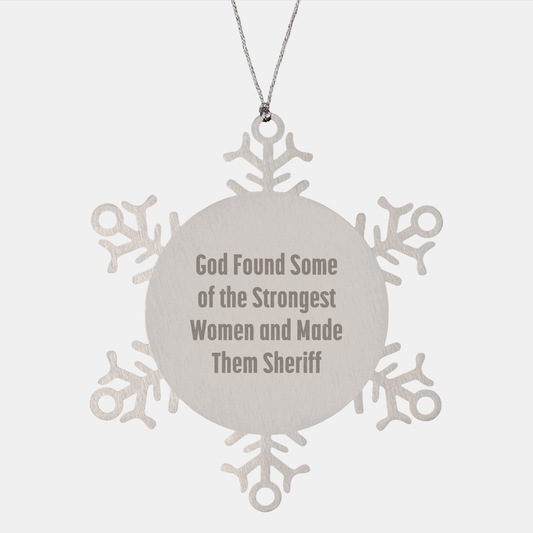 Funny Sheriff Gifts from God Found Some Of The Strongest Women And Made Them Sheriff - Snowflake Ornament for Christmas - Image 1