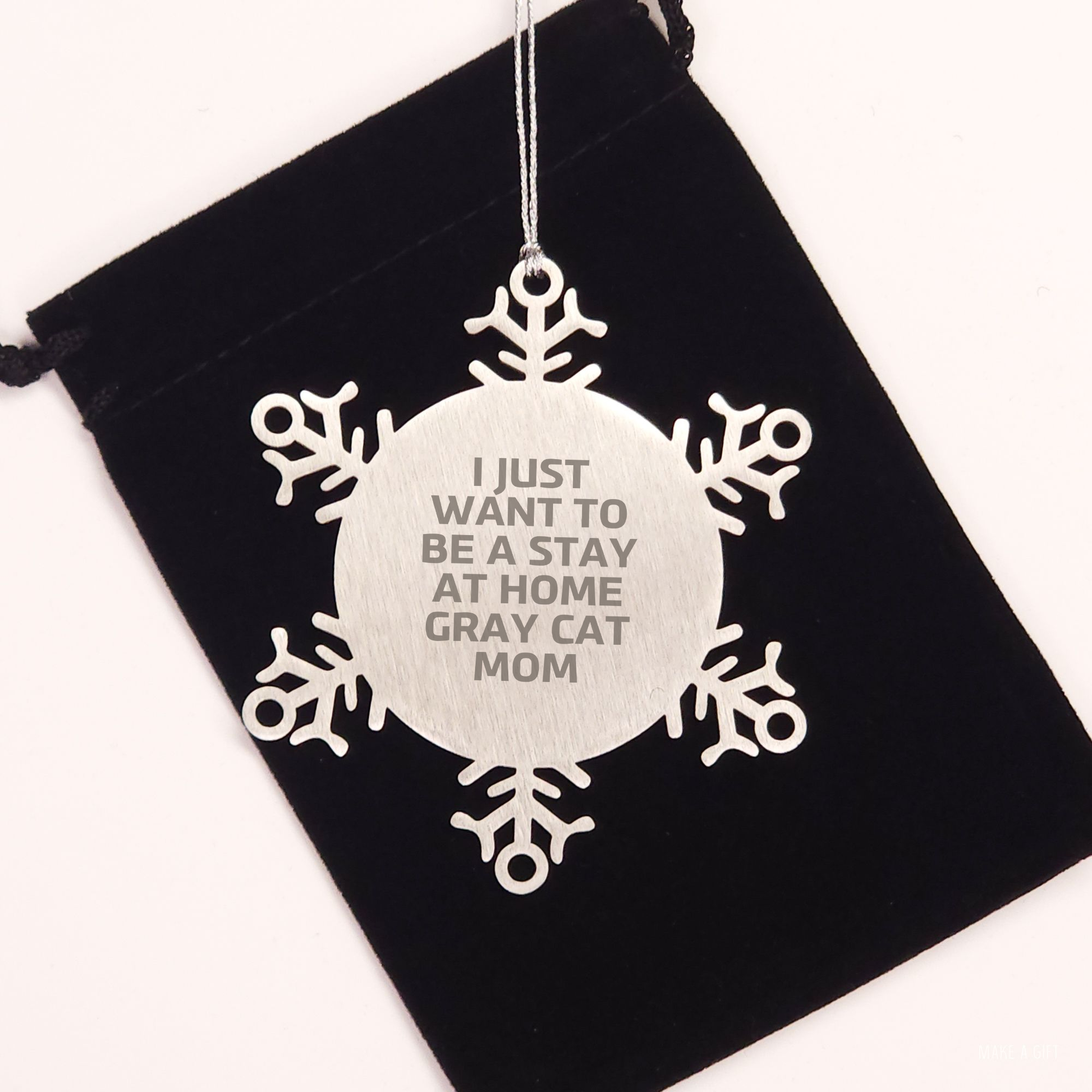 Gray Cat Mom's Snowflake Ornament, I Just Want To Be A Stay At Home Gray Cat Mom, Unique Christmas Unique Gifts from Friends to Family, Gray Cat Snowflake Ornament - Image 2