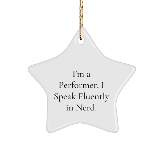 Funny Quote Star Ornament, Gifts from Friends for Performer, White Star Shaped MDF, Christmas Unique Gifts - Image 1