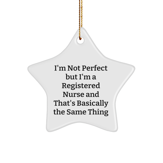 Funny Registered Nurse Gifts - 'I'm Not Perfect' Star Ornament for Christmas, Gifts from Friends to Coworkers, Family, or Yourself - Image 1