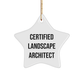 Funny Landscape Architect Gifts from Friends for Christmas - Star Ornament with Inspirational Quote, 'Certified Landscape Architect' - Image 1