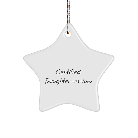 Daughter-in-law Certified, Funny Christmas Star Ornament Gifts from Family, for Her, Funny Quote, White, Star Shaped, Durable MDF, High-Gloss Finish - Image 1