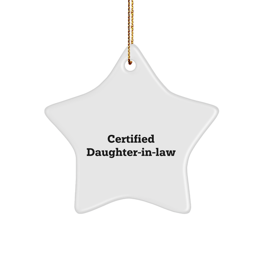 Funny Certified Daughter-in-law Star Ornament Gifts from Men to Daughter-in-law for Christmas, Gifts for Daughter-in-law, Daughter-in-law Humor, Star Ornament, Christmas Unique Gifts, Gifts from Men - Image 1