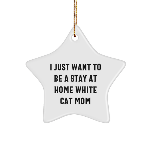 White Cat Mom's Christmas Unique Gift, White Cat Star Ornament with Funny Quote, Gifts from Family for Friends, Unique Christmas Decoration - Image 1