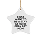 Gifts from Friends, I Just Want To Be A Stay At Home Gray Cat Mom, White Star Ornament for Christmas, Gifts for Gray Cat Mom - Image 1
