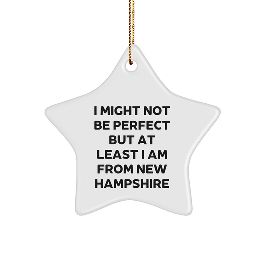 New Hampshire Gifts from Friends - I Might Not Be Perfect But At Least I Am From New Hampshire Star Ornament for Christmas - Image 1