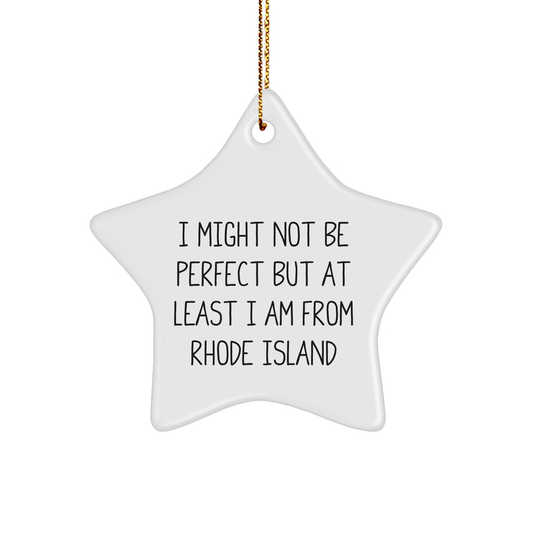 Rhode Island Star Ornament, Funny Quote 'I Might Not Be Perfect' Gifts for Men Women Friends Family from Rhode Island, Christmas Unique Presents - Image 1