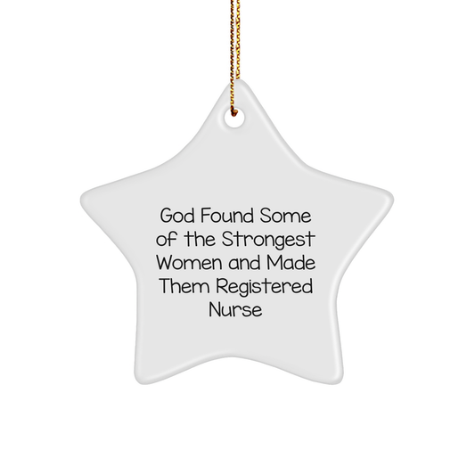 Funny Registered Nurse Gift, God Found Some Of The Strongest Women And Made Them Registered Nurse Star Ornament, Gifts from Women to Registered Nurse for Christmas - Image 1