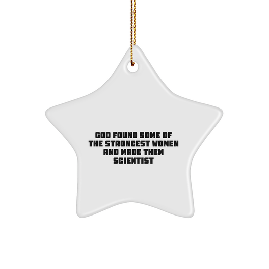 Funny Scientist Gifts from God Found Some Of The Strongest Women And Made Them Star Ornament for Christmas - Image 1