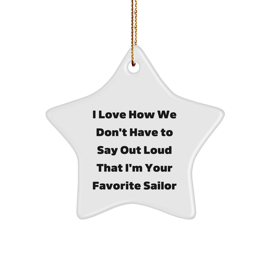 Sailor's Favorite Star Ornament Gifts from Friends to Men, Funny Quote, Christmas Unique - Image 1