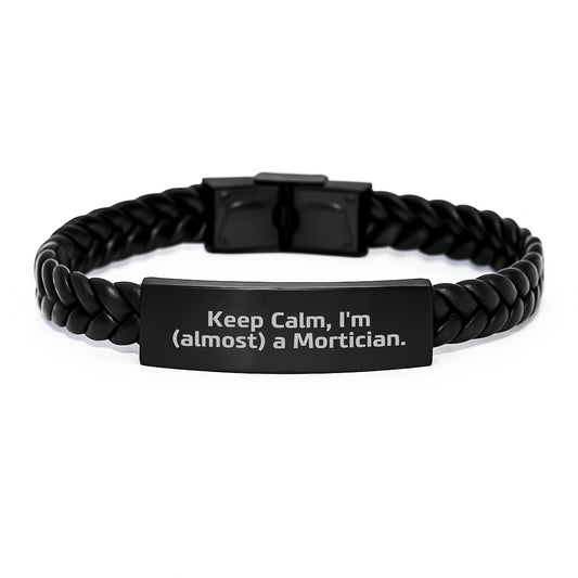 Funny Mortician Gifts for Men - Interlaced Leather Bracelet with Quote 'Keep Calm, I'm (almost) A Mortician.' - Gifts from Family to Mortician - Image 1