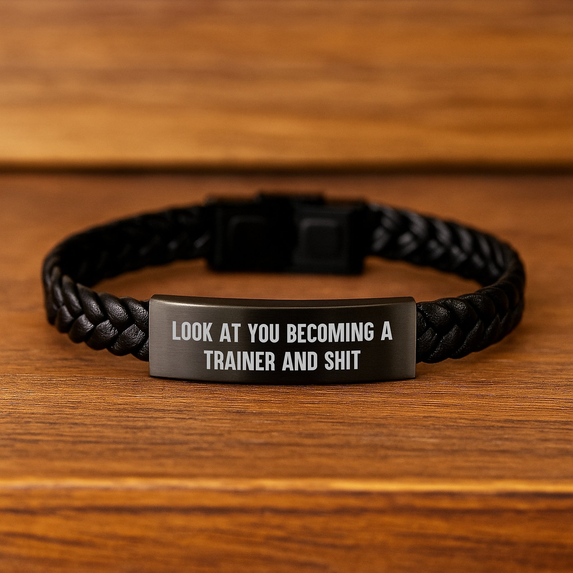 Trainer's Proud Interlaced Leather Bracelet, Funny Quote Gift from Friends to Trainer on Birthday - 'Look At You Becoming A Trainer And Shit' - Image 2
