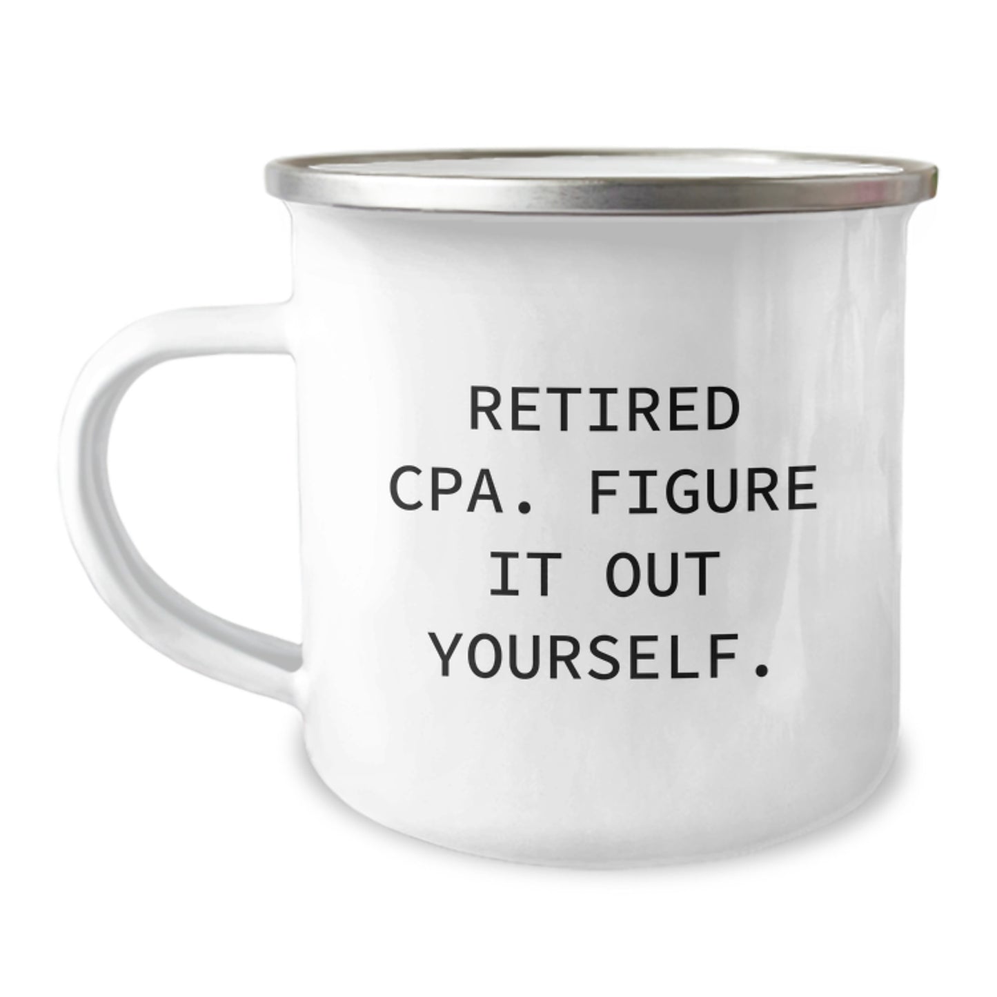 Funny 'Retired CPA, Figure It Out Yourself.' Gifts for CPA, Christmas Unique Gifts from Men - Image 1