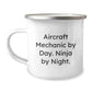 Funny Aircraft Mechanic Gifts for Men - 'Aircraft Mechanic By Day. Ninja By Night.' Camping Mug, Stainless Steel with Enamel Finish - Perfect for Christmas Unique Gifts from Men to Friends - Image 1
