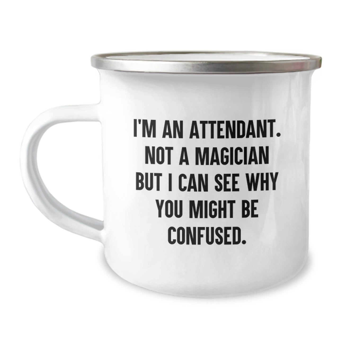 Funny Attendant Gifts from Friends for Attendants Christmas Unique Mugs - I'm An Attendant Not A Magician But I Can See Why You Might Be Confused Camping Mug - Image 1