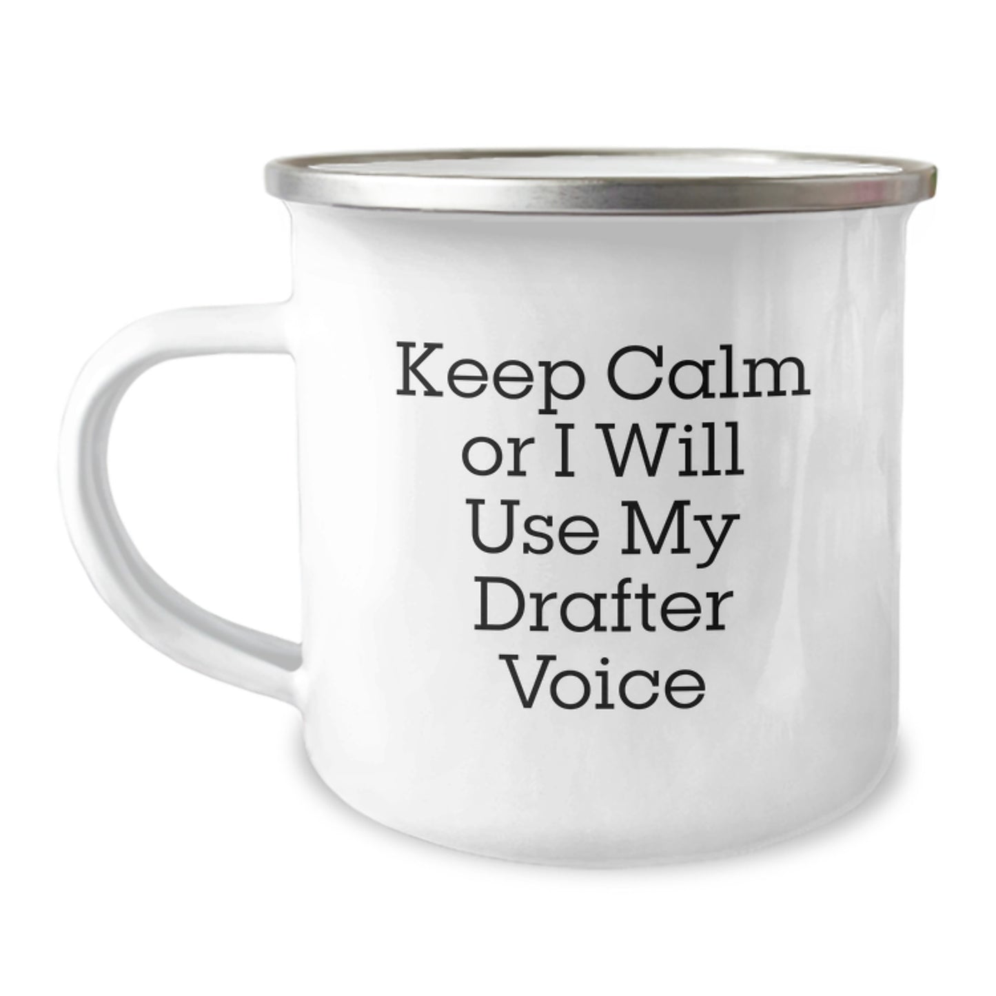 Funny Drafter Gifts for Birthday - Keep Calm Or I Will Use My Drafter Voice Stainless Steel Camping Mug, Gifts from Friends or Family to Drafter Enthusiasts, 12 oz Capacity - Image 1