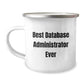 Funny Database Administrator Gifts for Him, Best Database Administrator Ever Quote, Camping Mug for Birthday, Gifts from Friends, Database Administrator Gifts - Image 1