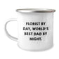 Funny Florist Gifts from Dad, Unique Christmas Unique Gifts for Florist Men, Camping Mug with Quote 'Florist By Day, World's Best Dad By Night.' - Image 1