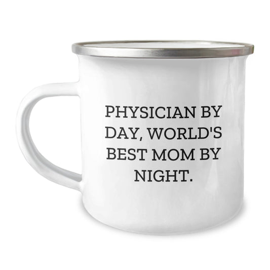 Funny Physician Gifts - 'Physician By Day, World's Best Mom By Night.' Camping Mug for Graduation, Gifts from Mom to Physician - Image 1