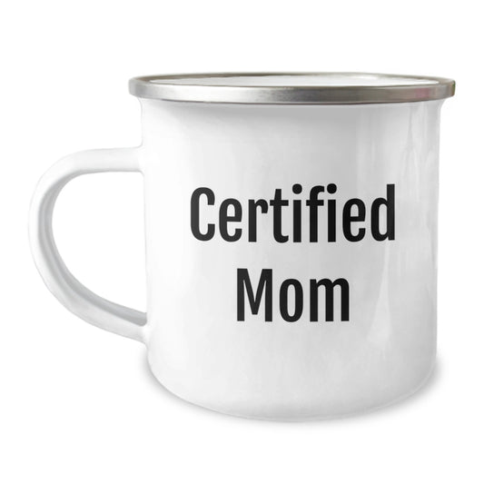 Funny Mom Camping Mug Gifts from Mom to Mom - 'Certified Mom' Quote for Birthday - Image 1