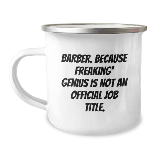 Funny Barber Gifts for Men from Friends and Family - Birthday Unique Ideas for Him, Camping Mug with 'Barber. Because Freaking' genius Is Not An Official Job Title.' Quote - Image 1
