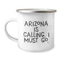 Arizona Calling Gifts for Men - Funny Camping Mug with Inspirational Quote, Perfect Birthday Unique Gift for Outdoor Enthusiasts, Gifts from Friends and Family - Image 1