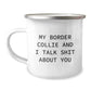 Funny Border Collie Dog Gifts from Men to Women, Camping Mug, Valentine's Unique Gifts - Image 1