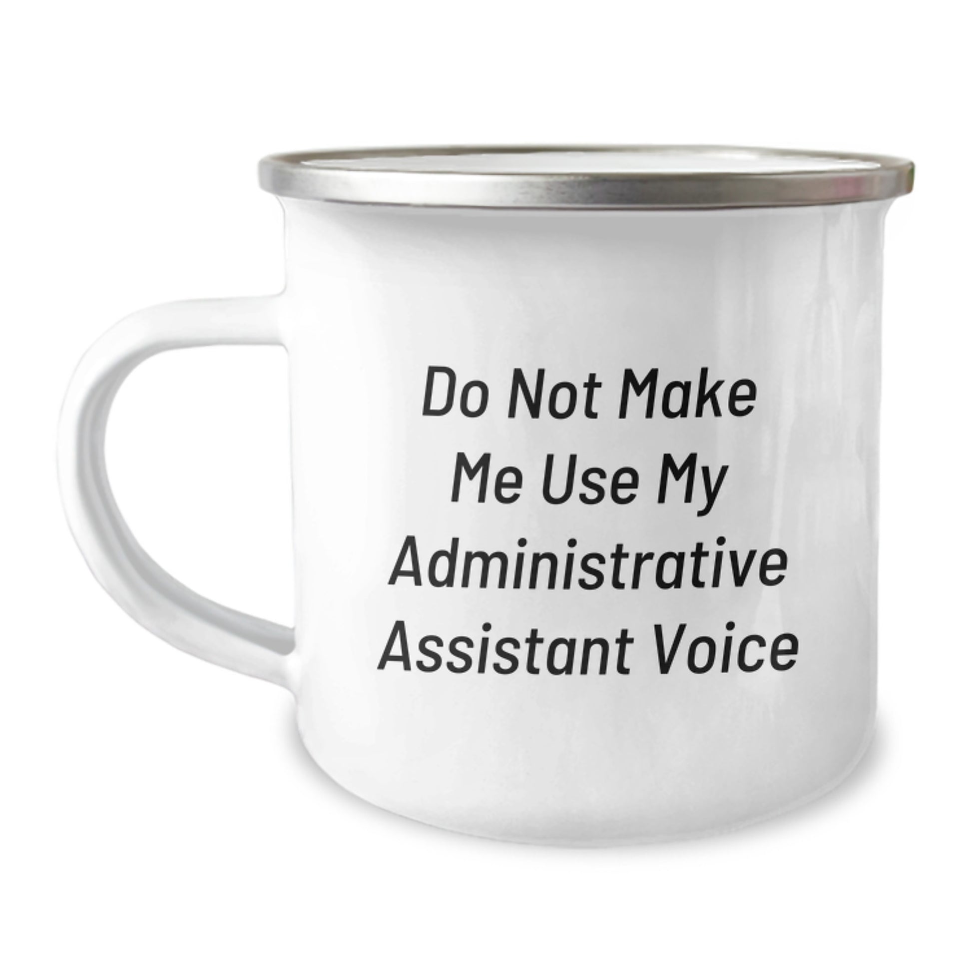 Gifts from Friends for Administrative Assistant Valentine's Camping Mug - Funny Quote 'Do Not Make Me Use My Administrative Assistant Voice' - Unique Office Gifts - Image 1