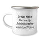 Gifts from Friends for Administrative Assistant Valentine's Camping Mug - Funny Quote 'Do Not Make Me Use My Administrative Assistant Voice' - Unique Office Gifts - Image 1
