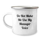 Funny Manager Gifts from Friends - Cute Christmas Unique Manager Mugs with Do Not Make Me Use My Manager Voice - Image 1