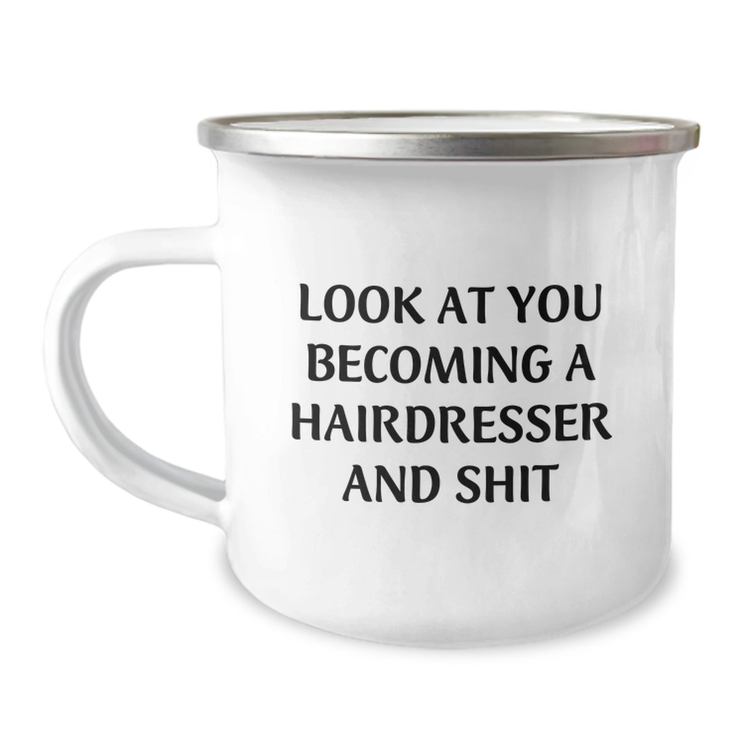 Hairdresser Gifts for Her, Funny Quote Camping Mug for Christmas, Look At You Becoming A Hairdresser And Shit - Stainless Steel - Image 1