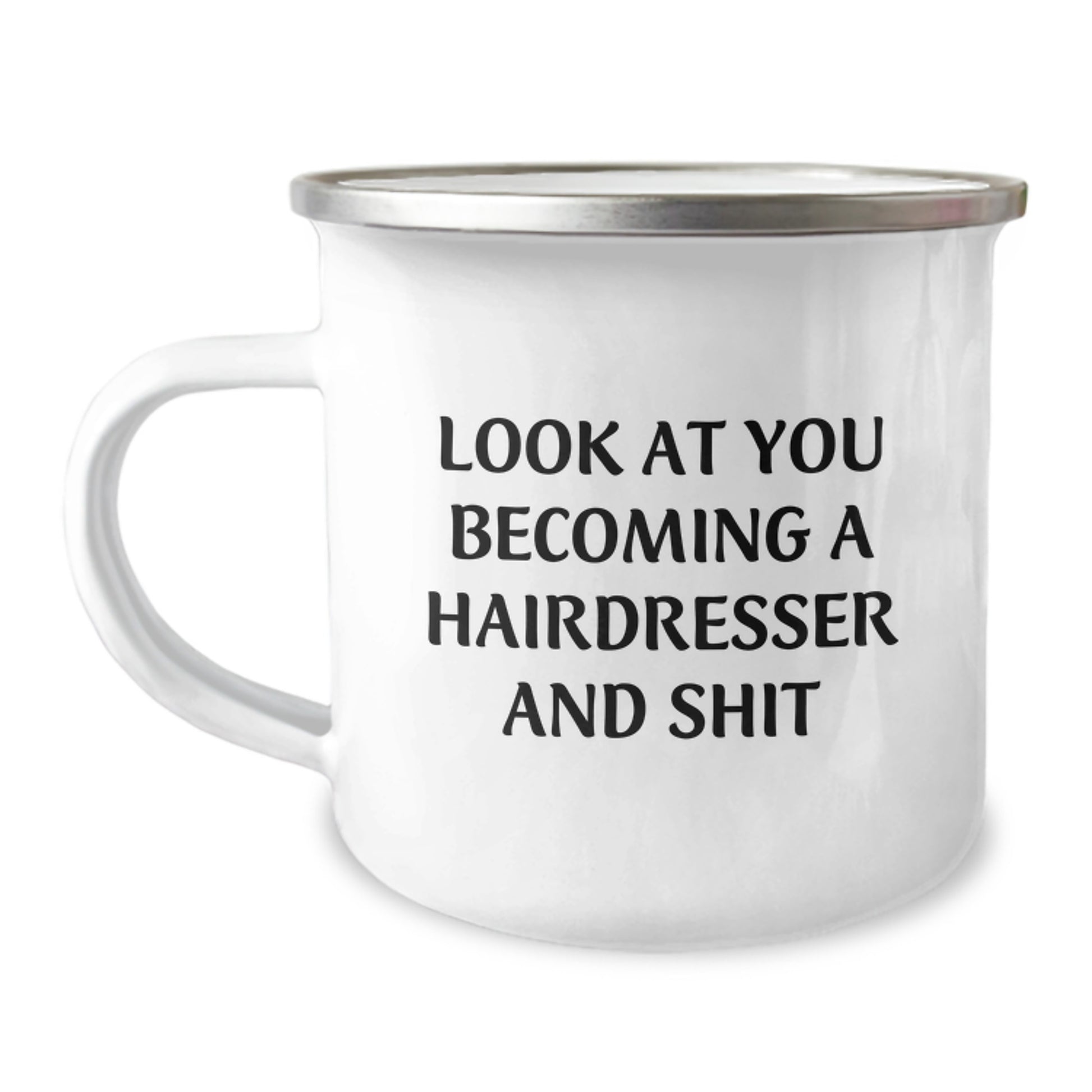 Hairdresser Gifts for Her, Funny Quote Camping Mug for Christmas, Look At You Becoming A Hairdresser And Shit - Stainless Steel - Image 1