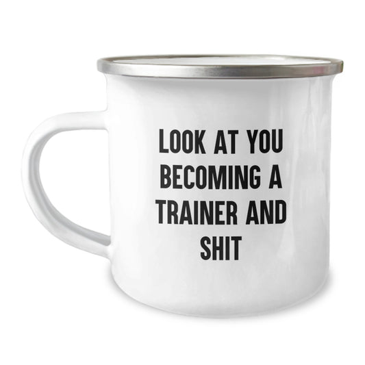 Funny Trainer Gifts, Trainer Camping Mug, Look At You Becoming A Trainer And Shit, Birthday Unique Gifts from Friends, Trainer Gifts for Men - Image 1