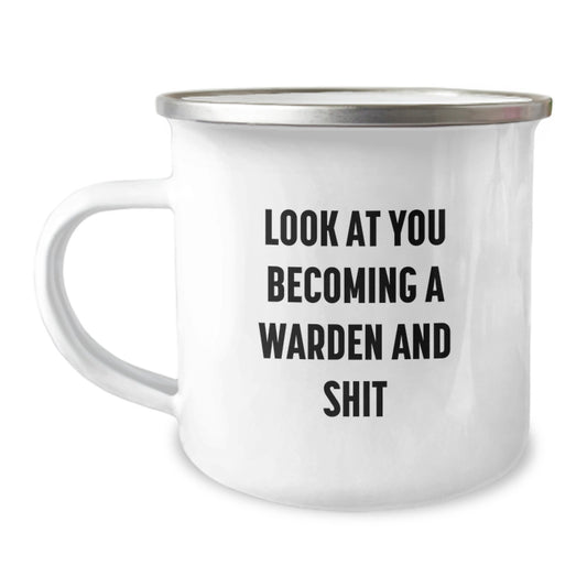 Funny Warden Gifts for Him - 'Look At You Becoming A Warden And Shit' Camping Mug, Unique Christmas Unique Gifts from Friends to Family, 12 oz Stainless Steel Mug - Image 1